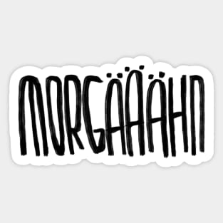 Guten Morgen für Morgenmuffel, Morgen + Gähn = Morgääähn Sticker